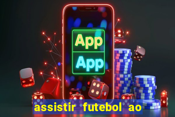 assistir futebol ao vivo sem virus